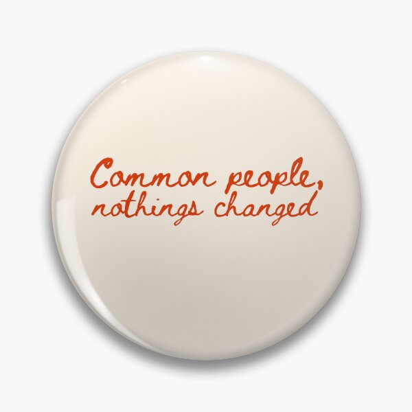 Item preview, Common people, nothings changed | Common people | Louis Tomlinson  designed and sold by Lavannya.