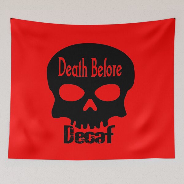 Item preview, Death Before Decaf designed and sold by notquitepolite.