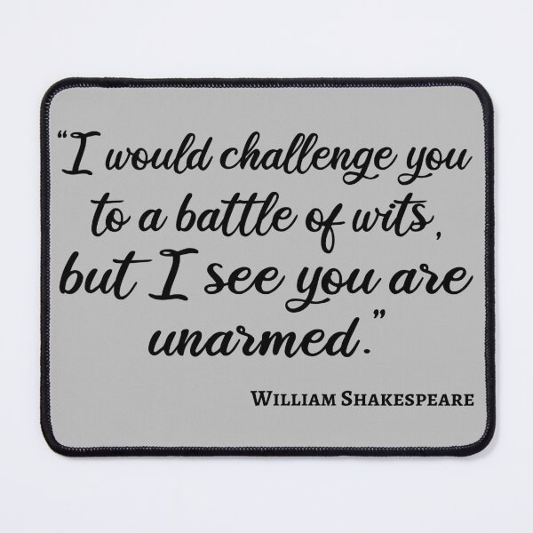 Item preview, Shakespeare Quote - Battle Of Wits III designed and sold by Lemon Pepper.