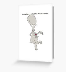 Pretty Sure I Asked For Pecan Sandies Greeting Card
