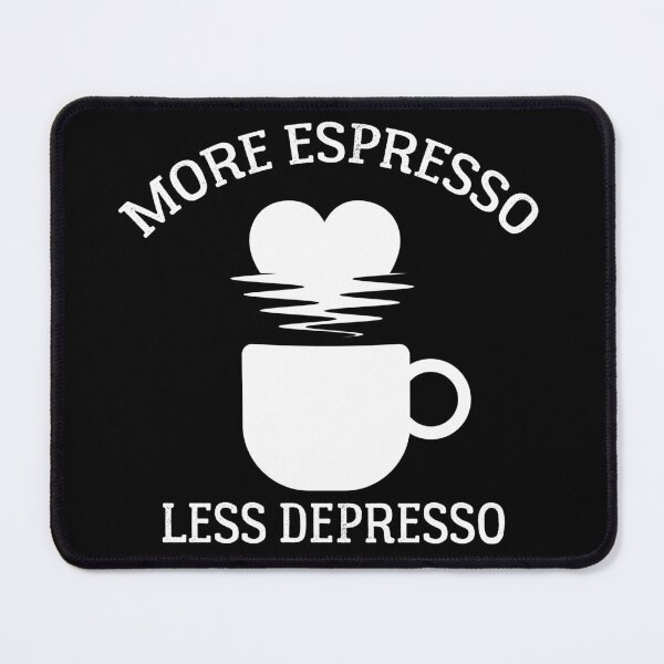 Item preview, More Espresso Less Depresso -  Funny COFFE ADDICT  designed and sold by Raiko-art.