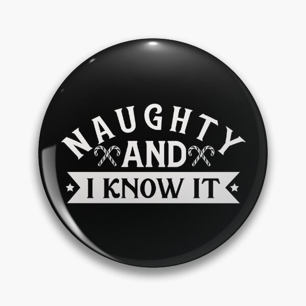 Item preview, Naughty and I know it designed and sold by pnkpopcorn.