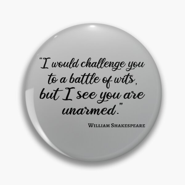 Item preview, Shakespeare Quote - Battle Of Wits III designed and sold by Lemon Pepper.