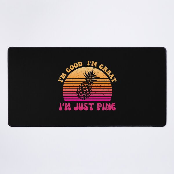 Item preview, I'm Good, I'm Great, I'm Just Pine - I'm Just FIne Funny Retro Design designed and sold by MWProject.