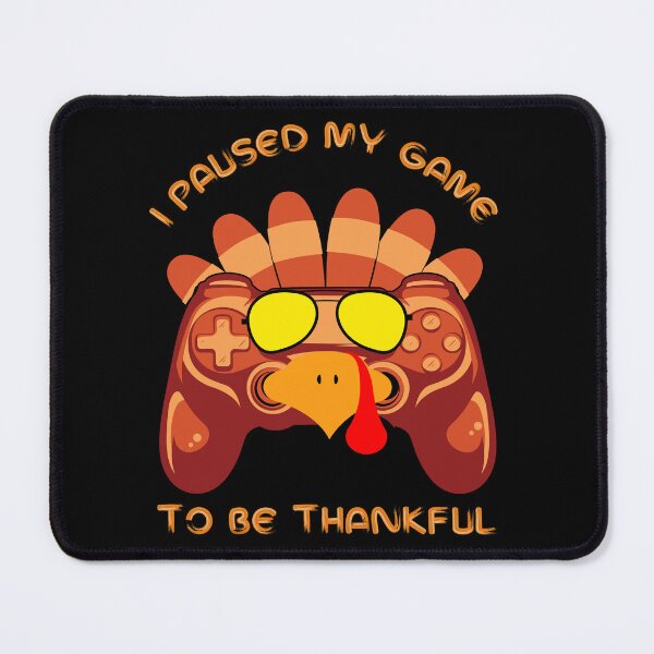 Item preview, I Paused My Game To Be Thankful designed and sold by RockBeeDesigns.