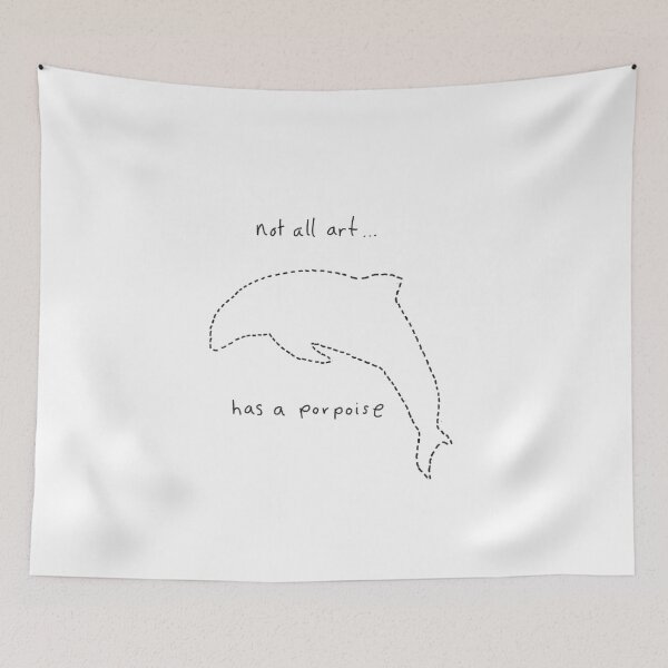 Item preview, Not all art has a porpoise.. designed and sold by Rob Price.