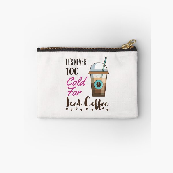 Item preview, It's Never Too Cold For Iced Coffee Cute Cold Brew Lover designed and sold by jaygo.