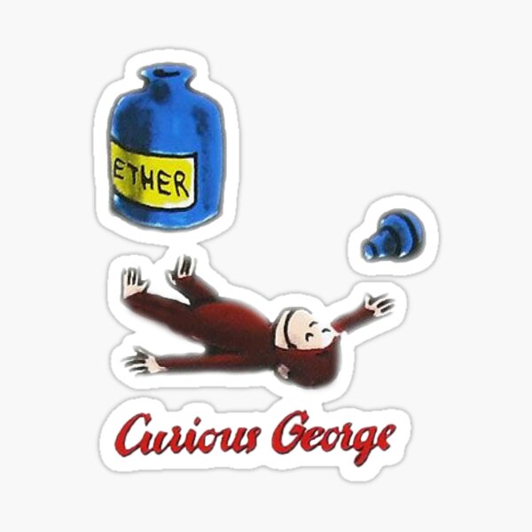 Curious George Breathes in Ether Sticker