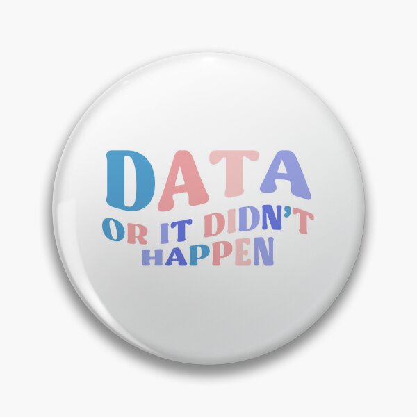 Item preview, DATA Or It Didn't Happen Colorful Quote designed and sold by InnaPo ⭐⭐⭐⭐⭐.