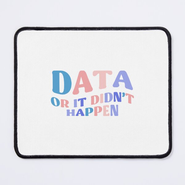 Item preview, DATA Or It Didn't Happen Colorful Quote designed and sold by InnaPo ⭐⭐⭐⭐⭐.
