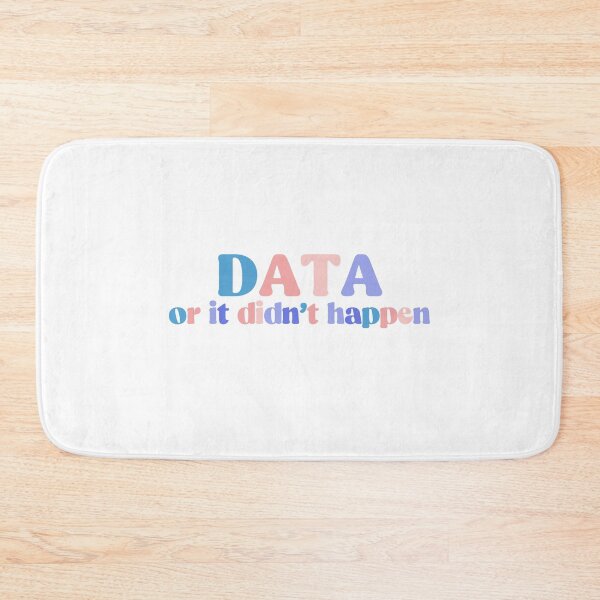 Item preview, DATA Or It Didn't Happen Colorful Quote designed and sold by InnaPo ⭐⭐⭐⭐⭐.