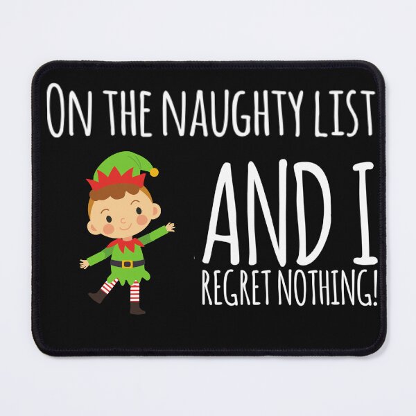 Item preview, On the naughty list and I regret nothing cute and funny Christmas gift design funny designed and sold by ashdenent.