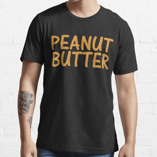 "Peanut Butter" Tshirt by dealzillas Redbubble