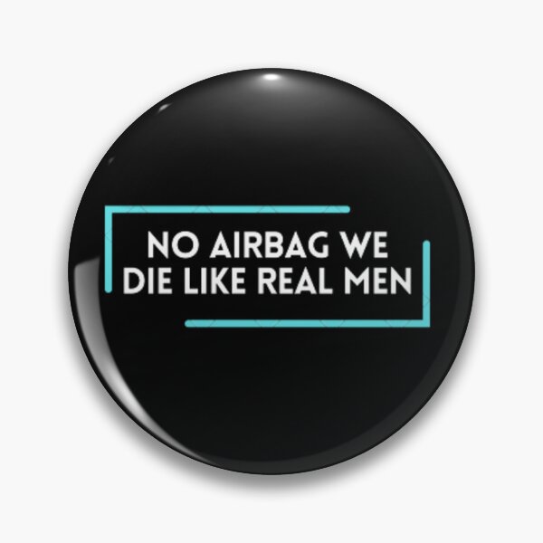 Item preview, airbag we die like real men . designed and sold by designoDZ.