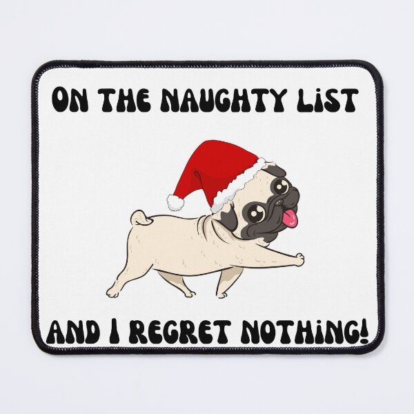 Item preview, On the naughty list and I regret nothing cute pug dog design designed and sold by ashdenent.
