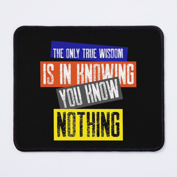 Item preview, The Only True Wisdom is In Knowing You Know Nothing - Inspirational Quotes designed and sold by theredsharp.