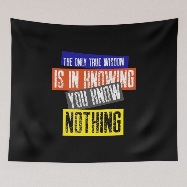 Item preview, The Only True Wisdom is In Knowing You Know Nothing - Inspirational Quotes designed and sold by theredsharp.