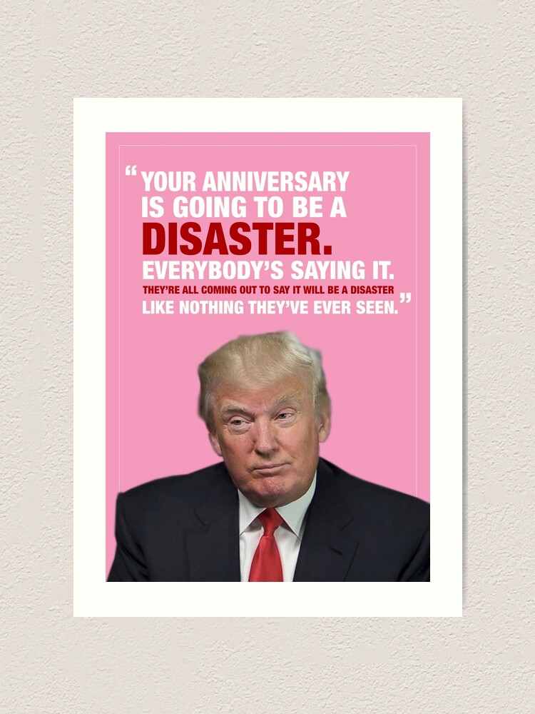 Donald Trump Disaster Anniversary Card Art Print By Lolwowomg Redbubble