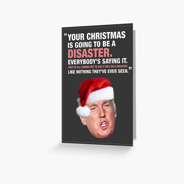 Christmas Disaster - Donald Trump Greeting Card