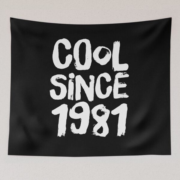 Item preview, Cool since 1981 | Celebrate life | Birth date | Birthday  designed and sold by Giovanni-c.
