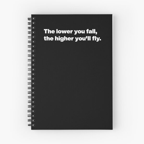Item preview, The lower you fall, the higher you'll fly. designed and sold by noscible.