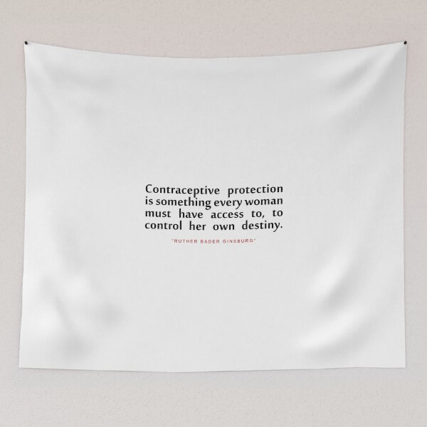 Item preview, Contraceptive protection is..."Ruth Bader Ginsburg" Inspirational Quote designed and sold by ColorQuote.