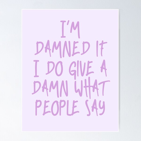 Item preview, I’m damned if I do give a damn what people say| lavender haze| Taylor swift  designed and sold by Lavannya.