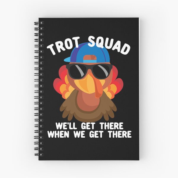Item preview, We'll Get There When We Get There Trot Squad Turkey Trot Gear designed and sold by DynamicDesign.