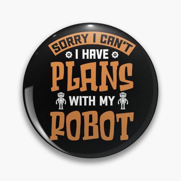 Item preview, I Can't I Have Plans - Funny Gifts for Robotic Engineers designed and sold by FanityPrints.