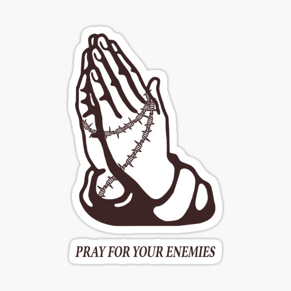 pray-for-your-enemies-sticker-for-sale-by-myprojectexp-redbubble