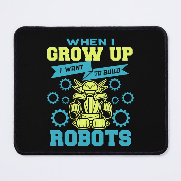 Item preview, When I Grow Up I Want To Build Robots - Cool Gifts for Kids and Future Robotic Engineers designed and sold by FanityPrints.