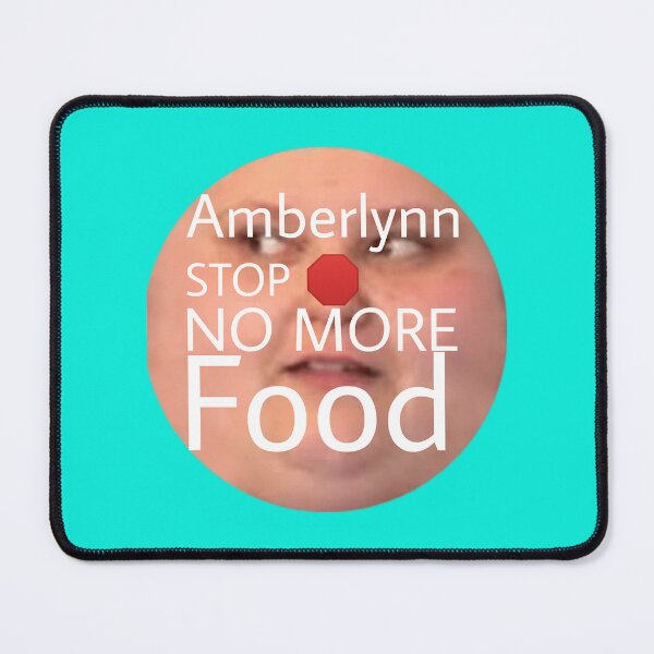 Item preview, amberlynn stop no more food for amberlynn reid lovers designed and sold by AritInTheSun.