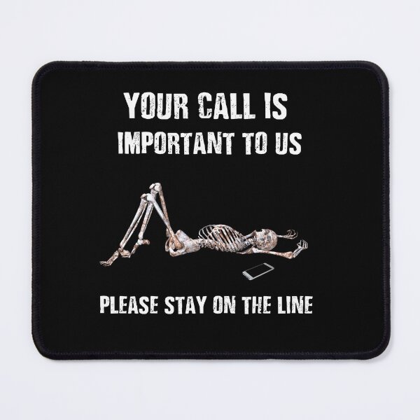 Item preview, Your Call is Important to Us skeleton - TELEPHONE FRUSTTRATION designed and sold by Danicus666.