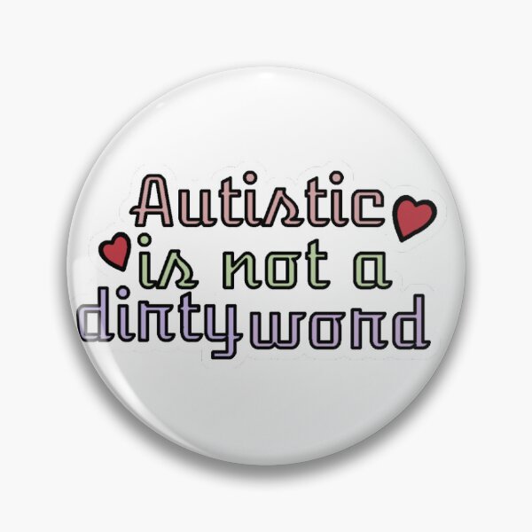 Item preview, autistic is not a dirty word designed and sold by nadiaakathewasp.