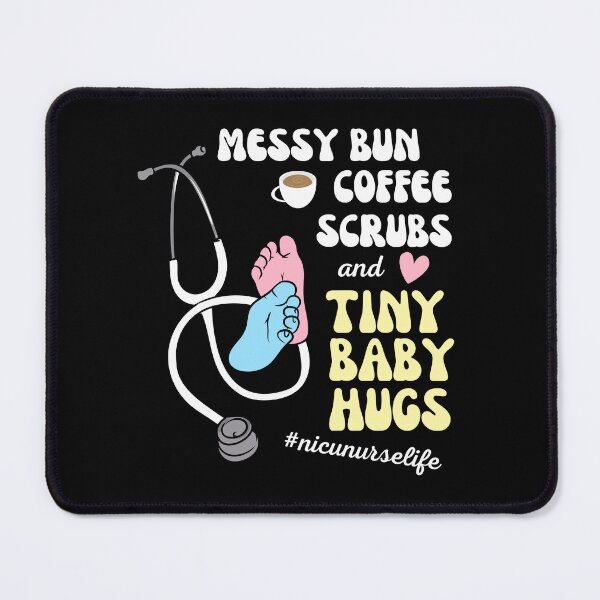 Item preview, Nicu Nurse Messy Bun Tiny Baby Hugs designed and sold by Betsytiptoe.