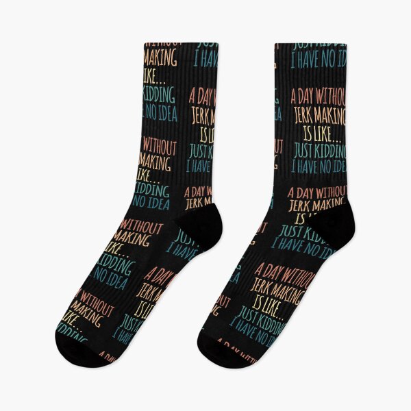 Item preview, A Day Without Jerk Making Is Like Just Kidding I Have No Idea designed and sold by kindxinn.