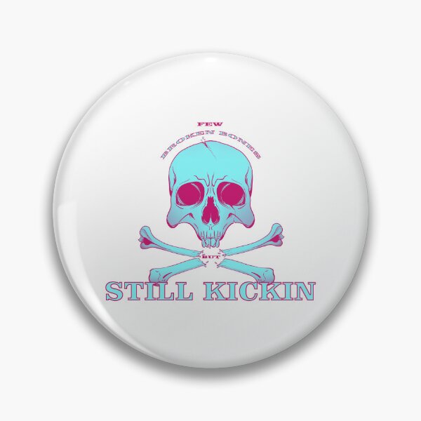 Item preview, Few Broken Bones But Still Kickin designed and sold by PVSKI.