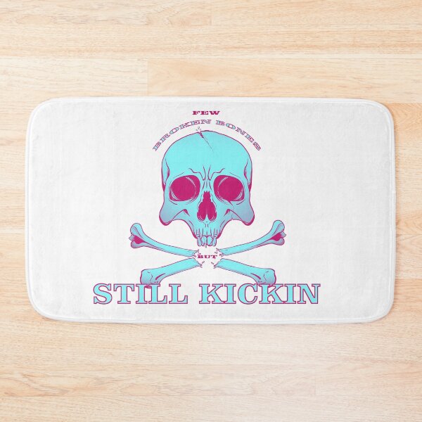 Item preview, Few Broken Bones But Still Kickin designed and sold by PVSKI.