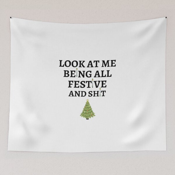 Item preview, Look at me being all festive and shit Funny Christmas Tree quote  designed and sold by rimbuy.