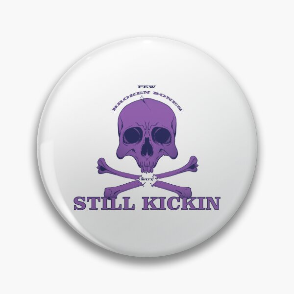 Item preview, Few Broken Bones But Still Kickin designed and sold by PVSKI.