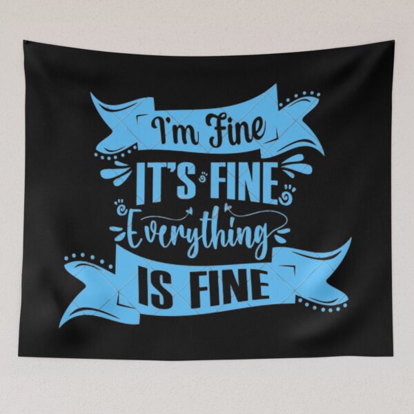 Item preview, I'm Fine its fine everything is fine T-Shirts designed and sold by FunnyFreak.