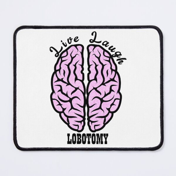 Item preview, Live Laugh Lobotomy designed and sold by Lil-Bit-Batty.