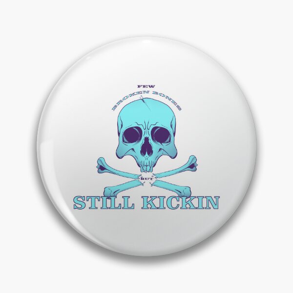 Item preview, Few Broken Bones But Still Kickin designed and sold by PVSKI.