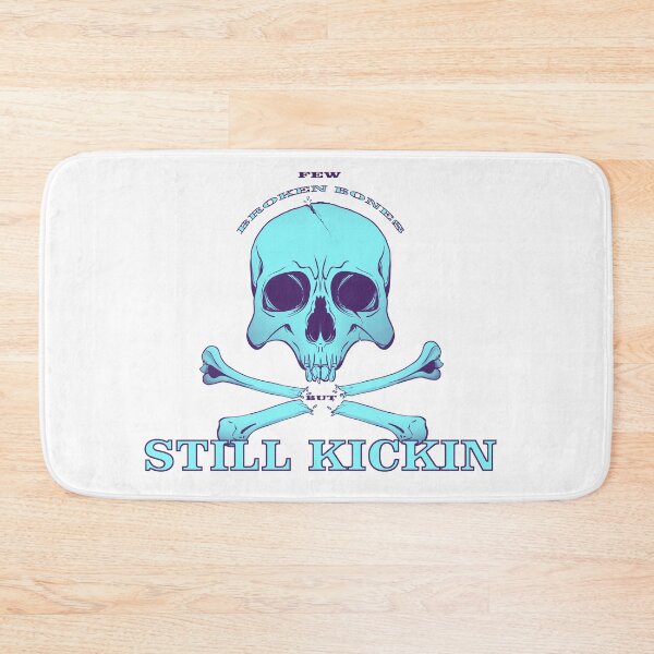 Item preview, Few Broken Bones But Still Kickin designed and sold by PVSKI.