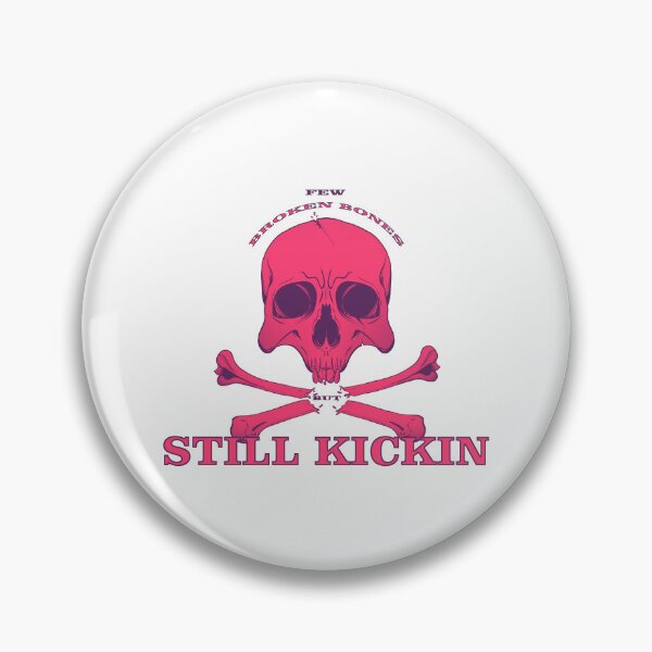 Item preview, Few Broken Bones But Still Kickin designed and sold by PVSKI.
