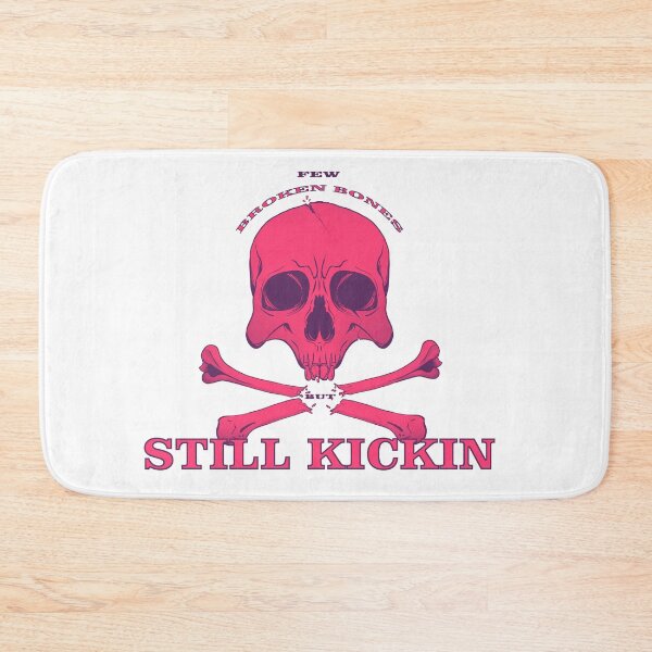 Item preview, Few Broken Bones But Still Kickin designed and sold by PVSKI.