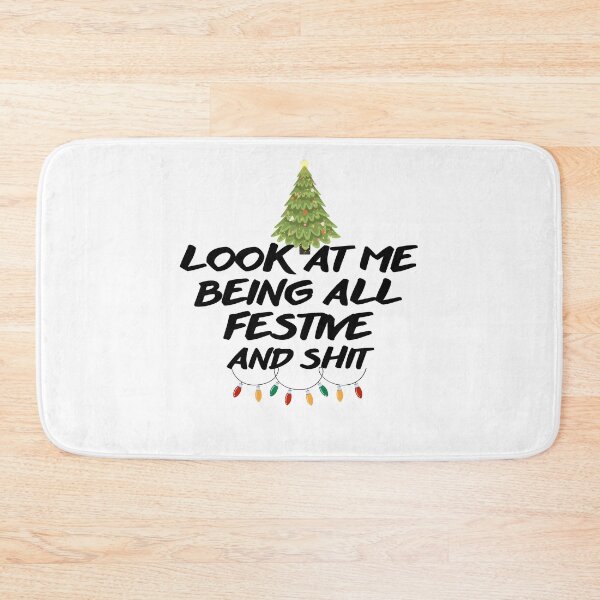 Item preview, Look at me being all festive and shit Funny Christmas Tree quote  designed and sold by rimbuy.