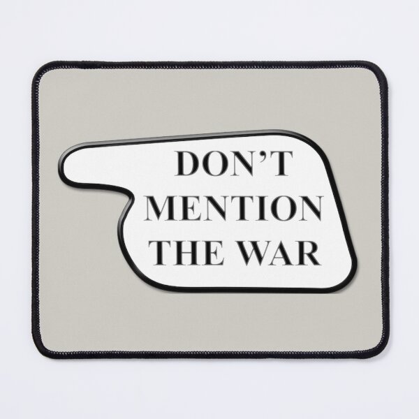 Item preview, Don't Mention The War (Fawlty Towers) designed and sold by erikvanrent.