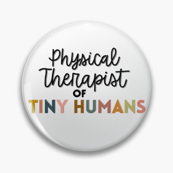Item preview, Physical Therapists of Tiny Humans  designed and sold by EmilyPKnepp.