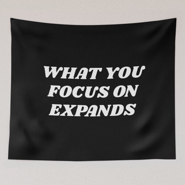 Item preview, WHAT YOU FOCUS ON EXPANDS  designed and sold by Inspirationmotivation.